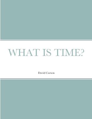 Book cover for What Is Time?