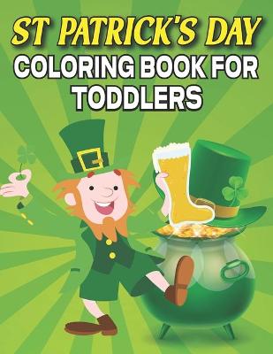 Book cover for St. Patrick's Day Coloring Book For Toddlers