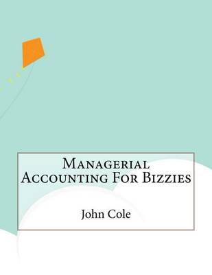 Book cover for Managerial Accounting For Bizzies