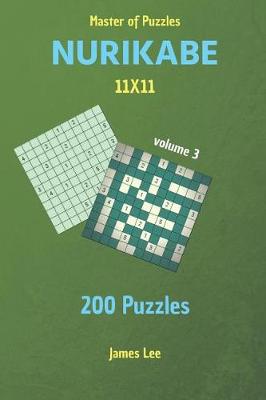 Cover of Master of Puzzles - Nurikabe 200 Puzzles 11x11 Vol. 3