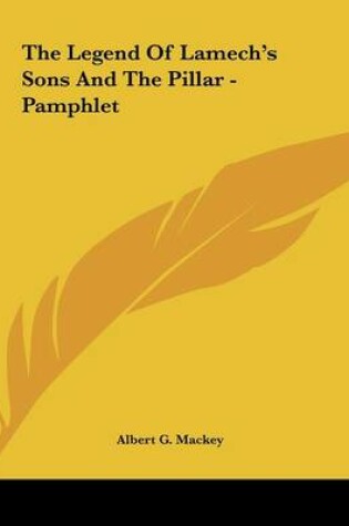 Cover of The Legend of Lamech's Sons and the Pillar - Pamphlet
