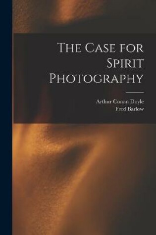 Cover of The Case for Spirit Photography