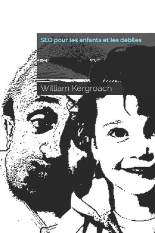 Cover of SEO pour les enfants et les d�biles