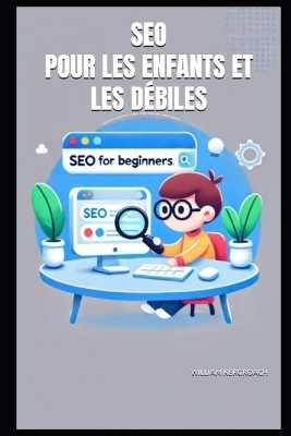 Book cover for SEO pour les enfants et les débiles