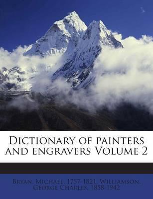 Book cover for Dictionary of Painters and Engravers Volume 2