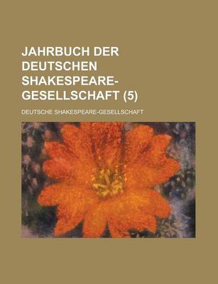 Book cover for Jahrbuch Der Deutschen Shakespeare-Gesellschaft (5 )