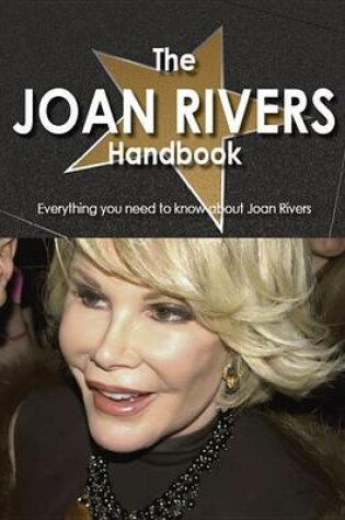 Cover of The Joan Rivers Handbook - Everything You Need to Know about Joan Rivers