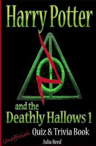 Cover of Harry Potter and the Deathly Hallows (Pt 1) Unofficial Quiz & Trivia Book