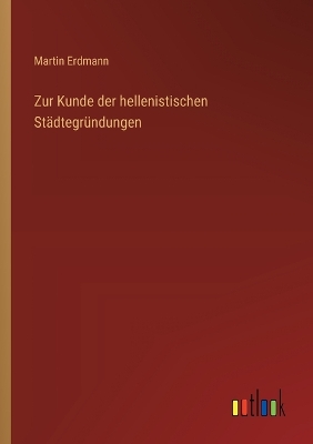 Book cover for Zur Kunde der hellenistischen Städtegründungen