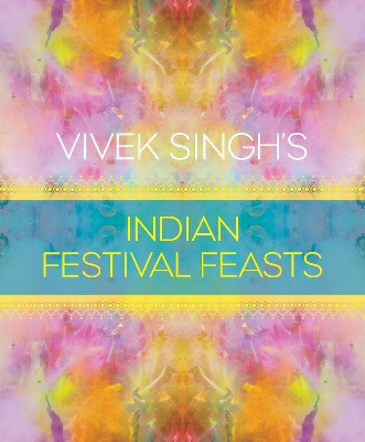 Book cover for Vivek Singh's Indian Festival Feasts