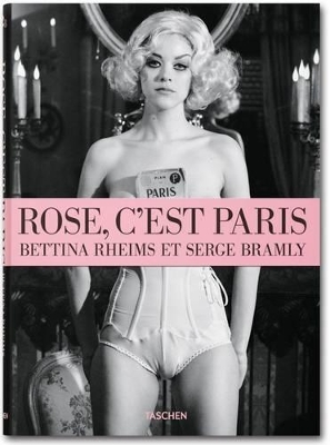 Book cover for Bettina Rheims/Serge Bramly. Rose - c'est Paris