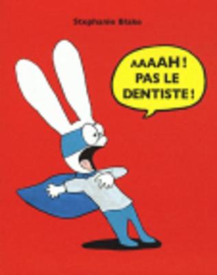 Book cover for Aaaah ! Pas le dentiste !