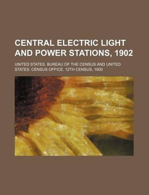 Book cover for Central Electric Light and Power Stations, 1902