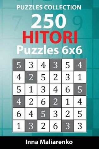 Cover of 250 Hitori Puzzles 6x6