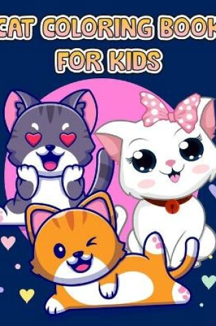 Cover of Cute Cat Coloring Book For Kids Ages 4-8