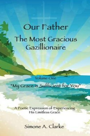 Cover of Our Father the Most Gracious Gazillionaire