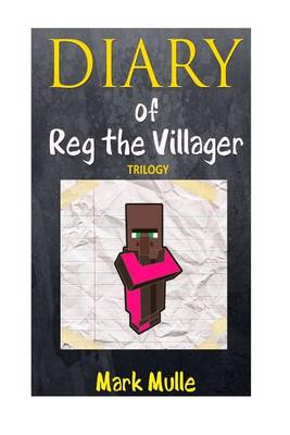 Book cover for Diary of Reg the Villager Trilogy (an Unofficial Minecraft Book for Kids Age 9-1