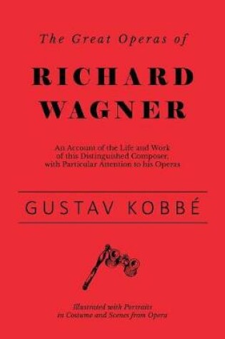 Cover of The Great Operas of Richard Wagner