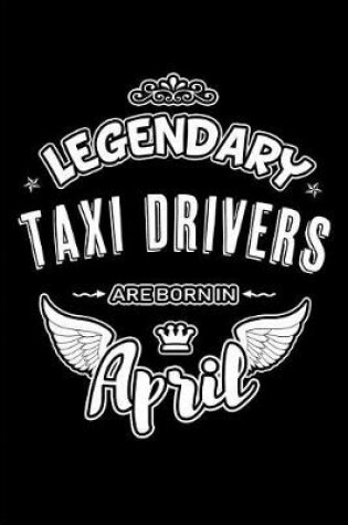 Cover of Legendary Taxi Drivers Are Born in April