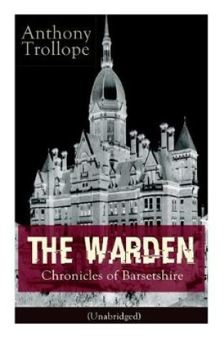 Cover of The Warden - Chronicles of Barsetshire (Unabridged)