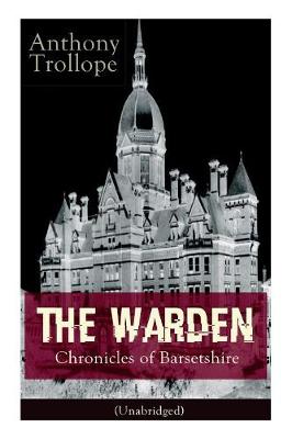 Book cover for The Warden - Chronicles of Barsetshire (Unabridged)