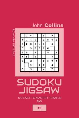 Cover of Sudoku Jigsaw - 120 Easy To Master Puzzles 9x9 - 5