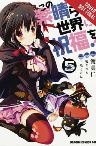 Cover of Konosuba: God's Blessing on This Wonderful World!, Vol. 5