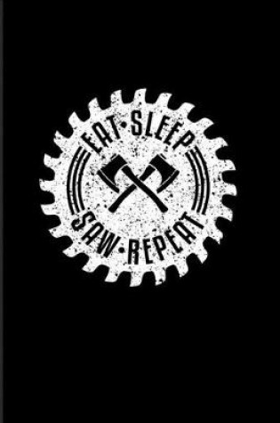 Cover of Eat Sleep Saw Repeat