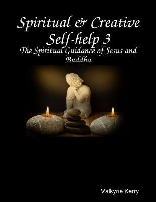 Book cover for Spiritual & Creative Self-help 3: The Spiritual Guidance of Jesus and Buddha
