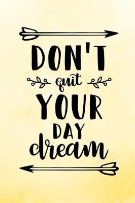 Book cover for Don't Quit Your Day Dream