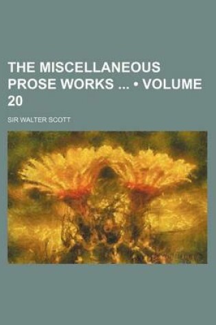 Cover of The Miscellaneous Prose Works (Volume 20)