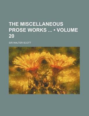 Book cover for The Miscellaneous Prose Works (Volume 20)