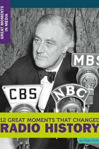 Cover of 12 Great Moments That Changed Radio History