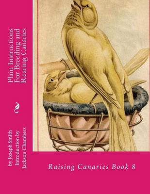 Book cover for Plain Instructions For Breeding and Rearing Canaries