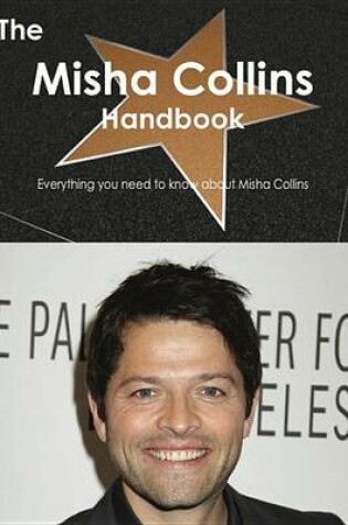 Cover of The Misha Collins Handbook - Everything You Need to Know about Misha Collins