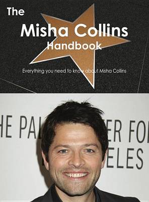 Book cover for The Misha Collins Handbook - Everything You Need to Know about Misha Collins