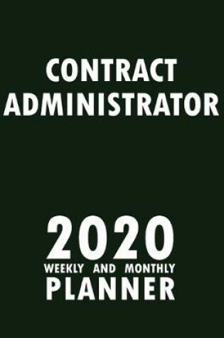 Cover of Contract Administrator 2020 Weekly and Monthly Planner