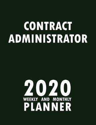 Book cover for Contract Administrator 2020 Weekly and Monthly Planner