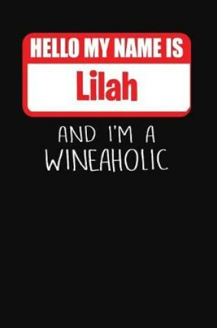 Cover of Hello My Name Is Lilah and I'm a Wineaholic