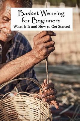 Book cover for Basket Weaving for Beginners