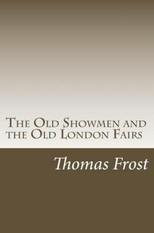 Cover of The Old Showmen and the Old London Fairs