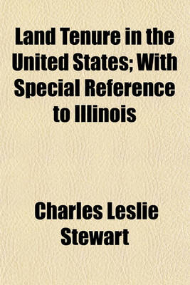 Book cover for Land Tenure in the United States; With Special Reference to Illinois