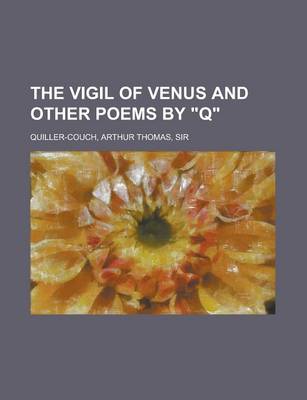 Book cover for The Vigil of Venus and Other Poems by "Q"