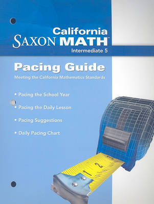 Book cover for California Saxon Math Intermediate 5: Pacing Guide