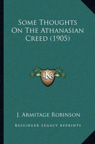 Cover of Some Thoughts on the Athanasian Creed (1905)