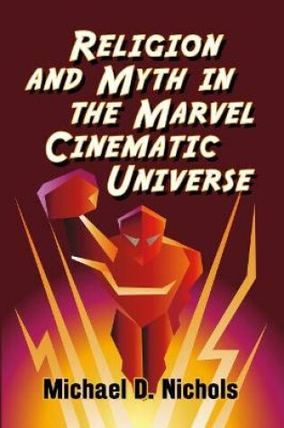 Cover of Religion and Myth in the Marvel Cinematic Universe