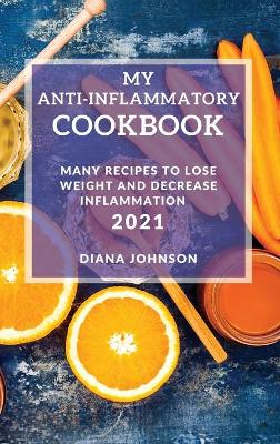 Book cover for My Anti-Inflammatory Cookbook 2021