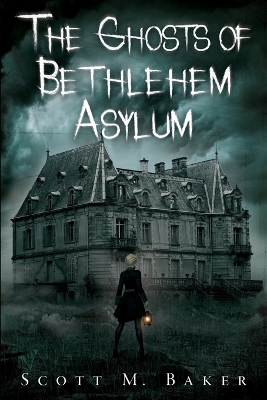 Book cover for The Ghosts of Bethlehem Asylum