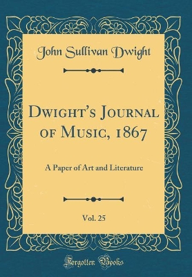 Book cover for Dwight's Journal of Music, 1867, Vol. 25