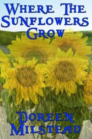 Cover of Where the Sunflowers Grow